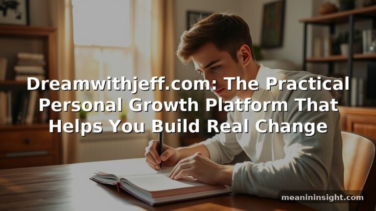 Dreamwithjeff com: The Practical Personal Growth Platform That Helps You Build Real Change